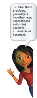 Maya says, “To solve these problems you will pull together many concepts and skills that you have studied about functions.