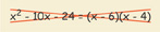 Identify the error in factoring: x squared minus 10 x minus 24 = (x minus 6)(x minus 4).