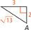 A right triangle has legs that measure 2 units and 3 units. The hypotenuse measures radical 13 units. Angle A is opposite the leg that measures 3 units.