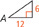 A right triangle has legs that measure 6 units and 12 units. Angle A is opposite the leg that measures 6 units.