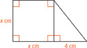 In this figure a square with sides that measure x centimeters shares one side with a right triangle whose base measures 4 centimeters.