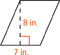 A parallelogram has a base that measures 7 inches and a height of 8 inches.