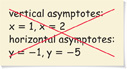 An error analysis. Vertical asymptotes: x equals 1 and x equals 2. Horizontal asymptotes: y equals negative 1 and y equals negative 5.