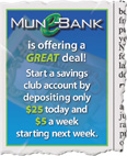 An advertisement states, “Mun e Bank is offering a great deal! Start a savings club account by depositing only 25 dollars today and 5 dollars a week, starting next week.”
