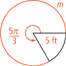 Central angle 5 pi over 3 intercepts an arc of length m on a circle of radius 5 feet.