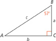 Right triangle A B C. Leg B C of length a is adjacent to angle B measuring 57 degrees. Leg A C of length b is opposite B, and hypotenuse A B measures c.