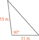 A triangle with sides of length 11 and 15 meters including a 97-degree angle.