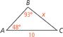 Triangle A B C. Side A C measures 10. Side B C measures x. Angle A measures 48 degrees. Angle B measures 93 degrees.