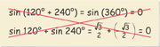 Error analysis: sine (120 degrees + 240 degrees) = sine 360 degrees = 0, sine 120 degrees + sine 240 degrees = (radical 3, over 2) + negative (radical 3, over 2) = 0.