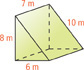 A triangular block has rectangular base with width 6 meters across the front. The left side is connected to a rectangle with height 8 meters and length 7 meters from front to back. The two rectangles are connected by a third extending 10 meters between the two.