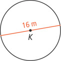 A circle with center K has diameter 16 meters.