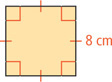 A figure has four right angles and four sides each measuring 8 centimeters.