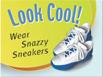 An advertisement reads, “Look Cool! Wear Snazzy Sneakers.”