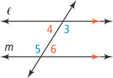 A diagonal transversal intersects parallel horizontal lines l, on top, and m, on bottom. Below l, angle 4 is left of the transversal and angle 3 on the right. Above m, angle 5 is left of the transversal and angle 6 on the right.