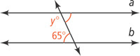 A diagonal transversal intersects two horizontal lines, a above b. The angle right of the transversal below a is equal to the angle left of the transversal above b, which measures 65 degrees. The angle left of the transversal below a is y degrees.
