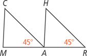 Triangles MCA and AHR are connected at corner A with MA and AR horizontal and C and H above. Angle A in MCA and angle R in AHR are each 45 degrees.