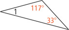 A triangle has interior angles 1, 33 degrees, and 117 degrees.