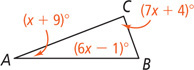 Triangle ABC has interior angle measuring (x + 9) degrees at A, (6x minus 1) degrees at B, and (7x + 4) degrees at C.