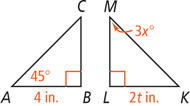 Triangles ABC and KLM have right angles at B and L. Angle A is 45 degrees and side AB is 4 inches. Angle M is 3x degrees and side KL is 2t inches.