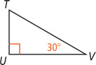 Triangle TUV has a right angle at U with angles V measuring 30 degrees.