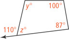 A quadrilateral has interior angles measuring 87 degrees, 100 degrees, y degrees, and z degrees. An exterior angle of the interior measuring z degrees measures 110 degrees.