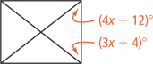 A rectangle has two diagonals forming four triangles. The triangle on the right has top right angle measuring (4x minus 12) degrees and bottom right angle measuring (3x + 4) degrees.
