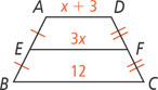 Trapezoid ABCD, with side AD measuring x + 3 and side BC measuring 12, has a midsegment from E on side AB to F on side DC measures 3x.