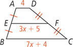 Trapezoid ABCD, with side AD measuring 4 and side BC measuring 7x + 4, has a midsegment from E on side AB to F on side DC measuring 3x + 5.