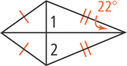 A kite, with left two sides congruent, has horizontal and vertical diagonals forming four triangles. The top right triangle has a 22 degree angle at the right vertex and angle 1 at the intersection. The bottom right triangle has angle 2 at the bottom angle.