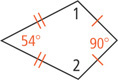 A kite has angle at the right measuring 90 degrees between congruent sides, angle at the left 54 degrees between congruent sides, angle 1 on top, and angle 2 on bottom.
