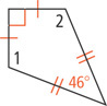 A kite has a right angle between congruent sides, adjacent to angles 1 and 2, respectively. The fourth angle, measuring 46 degrees, is between the other pair of congruent sides.