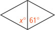 A rhombus has a vertical diagonal, forming angles at the bottom vertex measuring x degrees and 61 degrees.