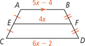 Quadrilateral ABCD, with side AB measuring 5x minus 4 and side CD measuring 6x minus 2, has midsegment EF, from AC to BD, measuring 4x.