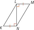 Triangles KLN and MNL share side LN, with sides KN and ML congruent and angles LNK and NLM right angles.