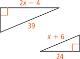 A right triangle has a leg measuring 2x minus 4 and hypotenuse measuring 39. Another right triangle has a leg measuring 24 and hypotenuse measuring x + 6.