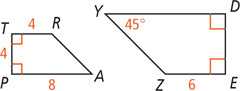 Quadrilateral TRAP has right angles at T and P, with sides TR and TP measuring 4 and side AP measuring 8. Quadrilateral EZYD has right angles at E and D, with side EZ measuring 6 and angle Y 45 degrees.