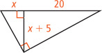 A right triangle has an altitude line measuring x + 5 to the hypotenuse, dividing it into segments measuring 20 and x.