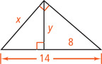 A right triangle has a leg measuring x and hypotenuse measuring 14. Altitude line y divides the hypotenuse into two segments, one measuring 8 and one adjacent to the side measuring x.