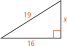 A right triangle has legs measuring x and 16 and hypotenuse measuring 19.