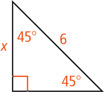A right triangle with two angles measuring 45 degrees has a leg measuring x and hypotenuse measuring 6.
