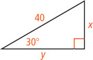 A right triangle has hypotenuse measuring 40, a leg measuring y, and a leg measuring x opposite a 30 degree angle.
