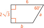 A trapezoid has side between the right angles measuring 2 radical 3, bottom base measuring b, top base measuring 6, right side measuring a, and angle between top and right sides measuring 60 degrees.