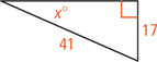 A right triangle has hypotenuse measuring 41 and a leg measuring 17 opposite an angle measuring x degrees.