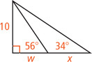 A right triangle with a leg measuring 10 opposite a 34 degree angle has a line from the top vertex meeting the bottom leg, forming an obtuse triangle with base x, adjacent the 34 degree angle, and a right triangle with base leg w adjacent a 56 degree angle.