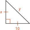 A right triangle has congruent legs, measuring 10 and x, and hypotenuse measuring y.