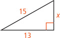 A right triangle has hypotenuse measuring 15 and legs measuring x and 13.