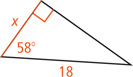 A right triangle has a leg measuring x adjacent a 58 degree angle.