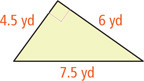A right triangle has left leg 4.5 yards, right leg 6 yards, and bottom hypotenuse 7.5 yards.