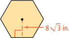 A hexagon has apothem 8radical3 inches.