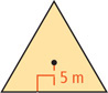 A triangle has apothem 5 meters.